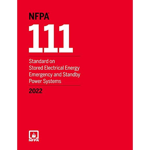 Pre-Owned NFPA 111, Standard on Stored Electrical Energy Emergency and Standby Power Systems, 2022 Edition, 9781455927746, 1455927740, Paperback,