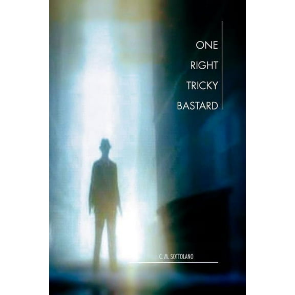One Right Tricky Bastard : A Mystic Noir Adventure (Paperback)