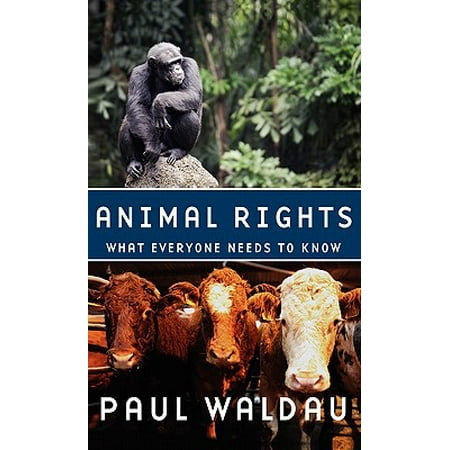 Animal Rights : What Everyone Needs to Know(r)