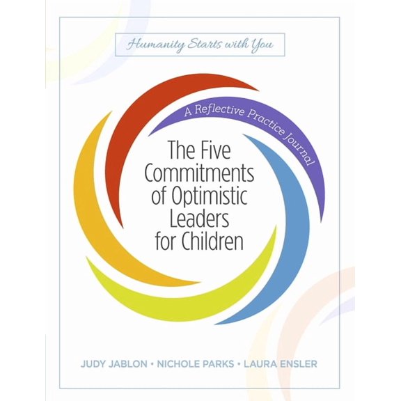 The Five Commitments of Optimistic Leaders for Children: A Reflective Practice Journal, (Paperback)