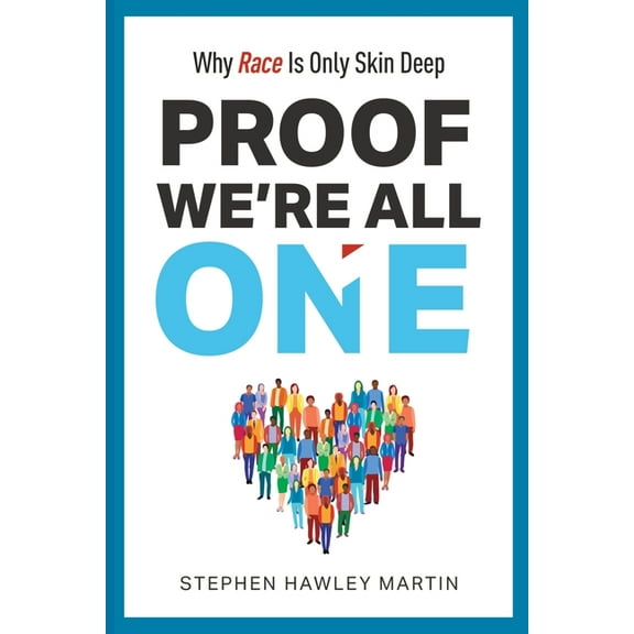 Proof We're All One: Why Race Is Only Skin Deep, (Paperback)
