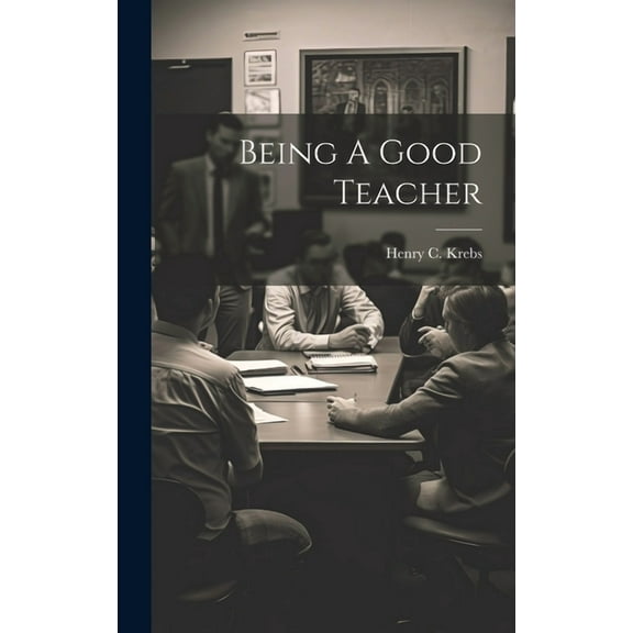 Being A Good Teacher, (Hardcover)