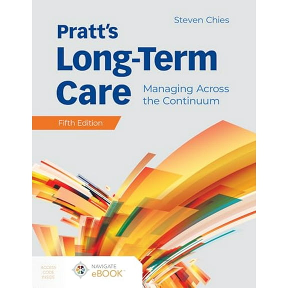 Pre-Owned Pratt's Long-Term Care: Managing Across the Continuum: Managing Across the Continuum (Paperback) 1284184331 9781284184334