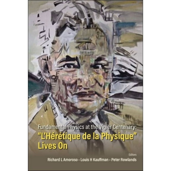 Fundamental Physics at the Vigier Centenary, (Hardcover)