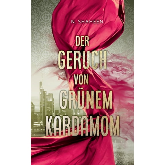 Der Geruch von grÃ¼nem Kardamom: Ein muslimischer Vater an seinen Grenzen, (Paperback)