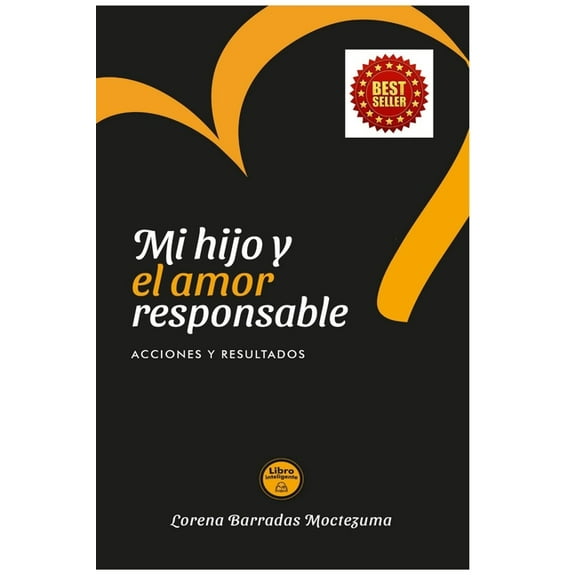 Mi Hijo y el Amor Responsable: Acciones y Resultados (Paperback) by Jose Lorenzo Ãlvarez Montero, Julio Muñoz Diaz, Lorena Barradas Moctezuma