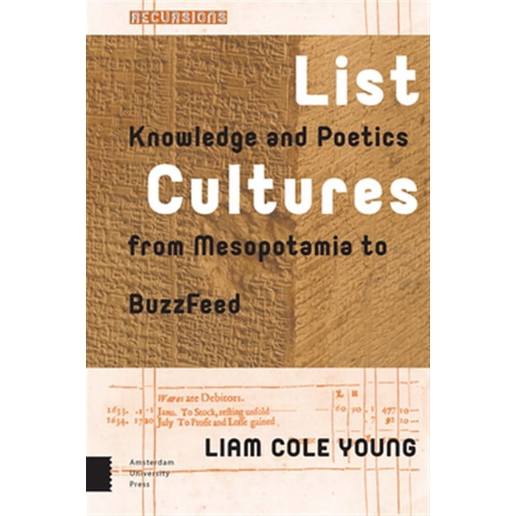 Pre-Owned List Cultures : Knowledge and Poetics from Mesopotamia to Buzzfeed (Hardcover)
