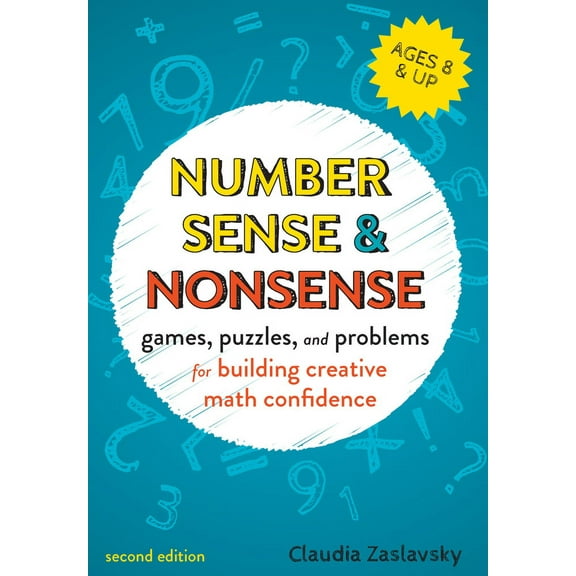 Number Sense and Nonsense : Games, Puzzles, and Problems for Building Creative Math Confidence (Paperback)