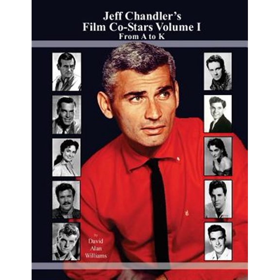 Pre-Owned Jeff Chandler's Film Co-stars : From a to K