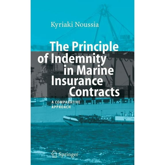 The Principle of Indemnity in Marine Insurance Contracts: A Comparative Approach, (Hardcover)