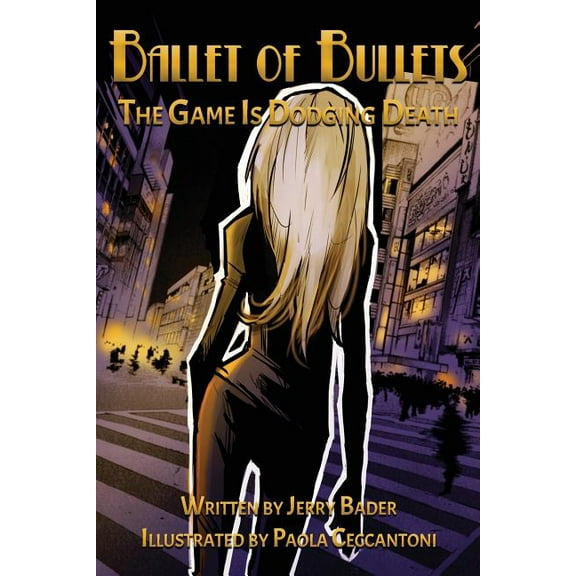 Ballet of Bullets: The Game Is Dodging Death, (Paperback)