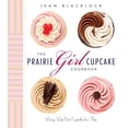 thumbnail image 1 of Pre-Owned The Prairie Girl Cupcake Cookbook: Living Life One Cupcake at a Time (Hardcover) 0147529859 9780147529855, 1 of 1