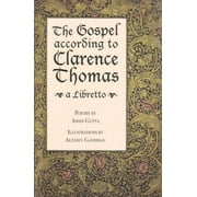 The Gospel according to Clarence Thomas : A Libretto (Paperback)