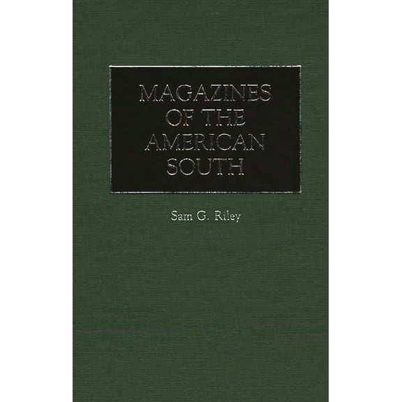 Historical Guides to the World's Periodi Magazines of the American South, (Hardcover)
