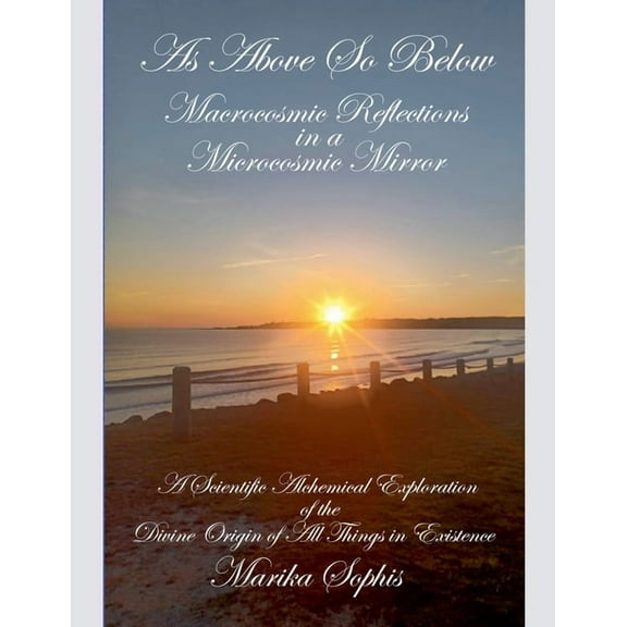 As Above, So Below Macrocosmic Reflections in a Microcosmic Mirror, Book 1, (Paperback)