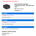 thumbnail image 2 of Daytime Running Light Relay - Compatible with 1999 - 2007 GMC Sierra 1500 2000 2001 2002 2003 2004 2005 2006, 2 of 2
