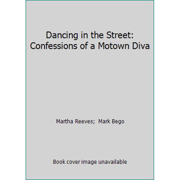 Pre-Owned Dancing in the Street: Confessions of a Motown Diva (Hardcover) 0786860243 9780786860241