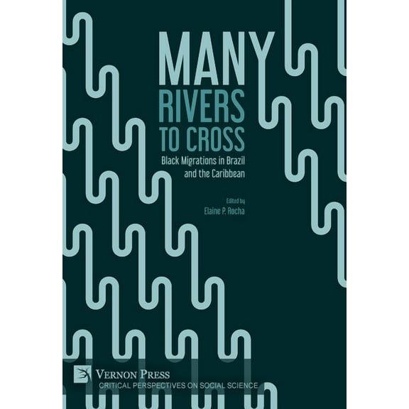 Critical Perspectives on Social Science: Many Rivers to Cross: Black Migrations in Brazil and the Caribbean (Hardcover)