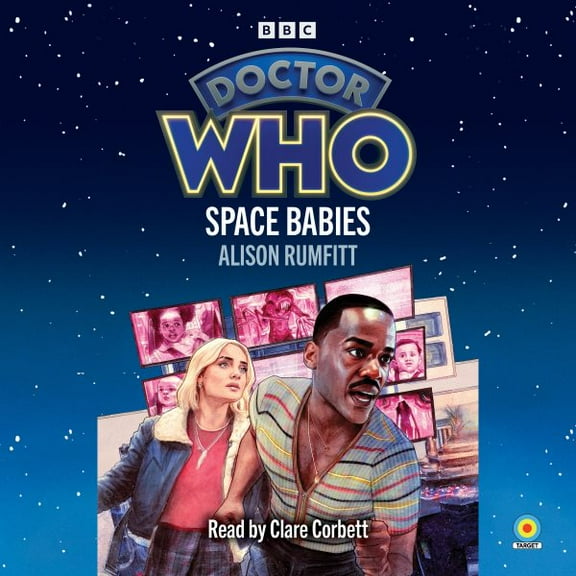 Doctor Who: Space Babies : 15th Doctor Novelisation