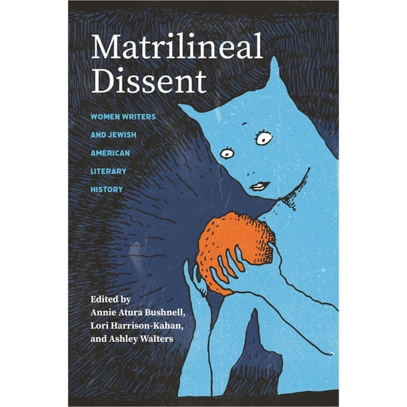 Matrilineal Dissent: Women Writers and Jewish American Literary History, (Paperback)