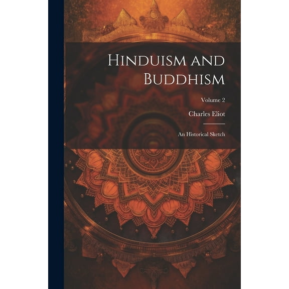 Hinduism and Buddhism : An Historical Sketch; Volume 2 (Paperback)