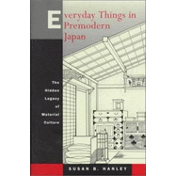 Pre-Owned Everyday Things in Premodern Japan: The Hidden Legacy of Material Culture, 9780520204706, 0520204700, Hardcover, First Edition edition