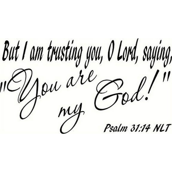 Psalm 31:14, Bible Verse Vinyl Wall Decal by Scripture Wall Art, 11"x22" Black, Christian, Psalms