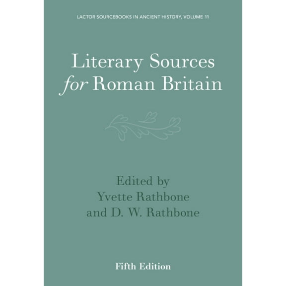 Lactor Sourcebooks in Ancient History Literary Sources for Roman Britain, Book 11, (Paperback)