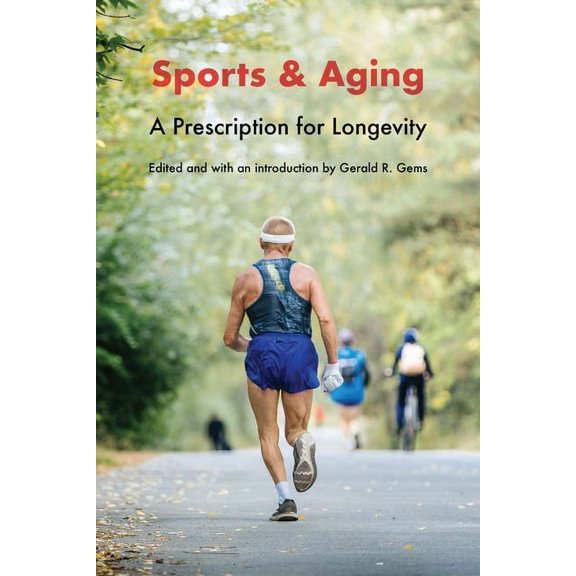 Sports and Aging: A Prescription for Longevity, (Paperback)