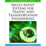 Premier Reference Source: Multi-Agent Systems for Traffic and Transportation Engineering (Hardcover)