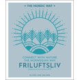 thumbnail image 2 of The Nordic Way: Friluftsliv: Connect with Nature the Norwegian Way Volume 1 (Hardcover), 2 of 2
