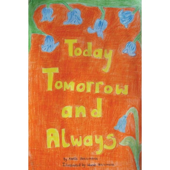Today, Tomorrow and Always, (Paperback)