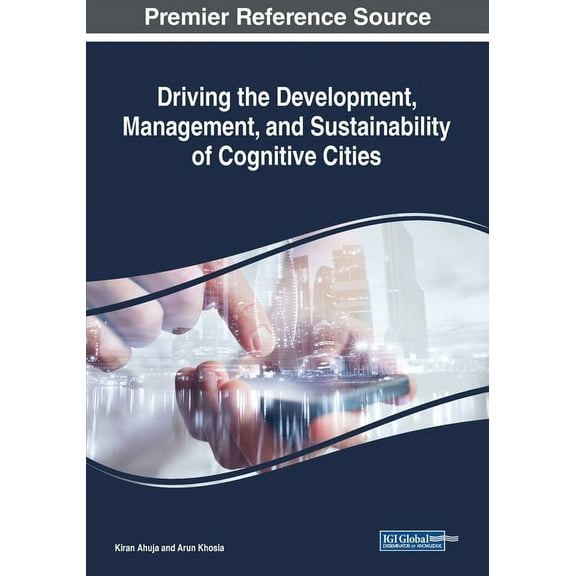Driving the Development, Management, and Sustainability of Cognitive Cities, (Paperback)
