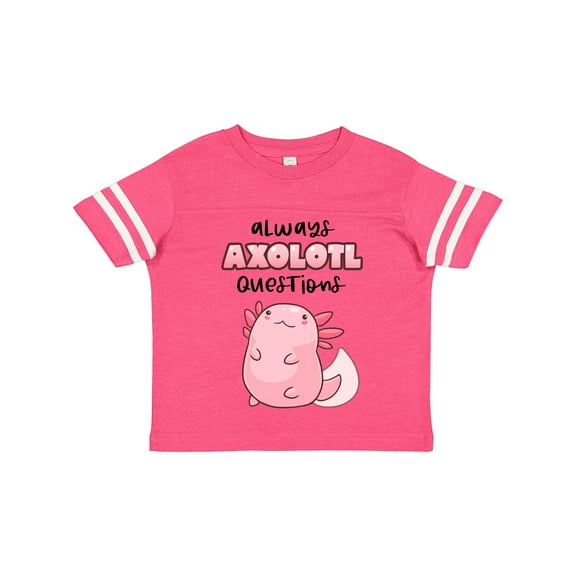 Inktastic Always Axolotl Questions Cute Curious Axolotl Boys or Girls Toddler T-Shirt