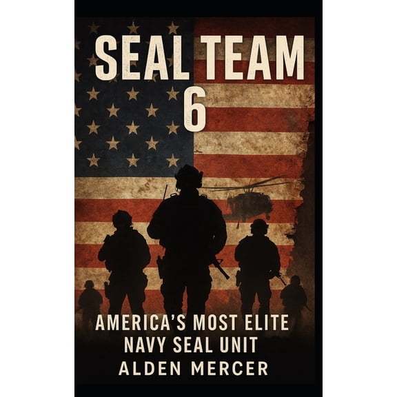SEAL Team 6: America's Most Elite Navy SEAL Unit, (Paperback)