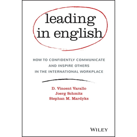 Leading in English: How to Confidently Communicate and Inspire Others in the International Workplace, (Hardcover)