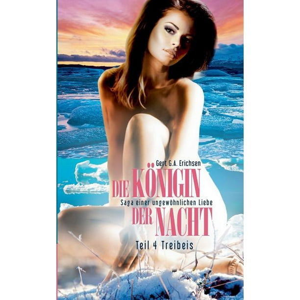 Die Konigin Der Nacht Saga Einer Ungewohnlichen Liebe Paperback Walmart Com Walmart Com