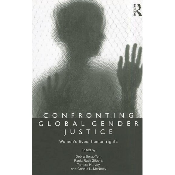Confronting Global Gender Justice: Women's Lives, Human Rights, (Paperback)