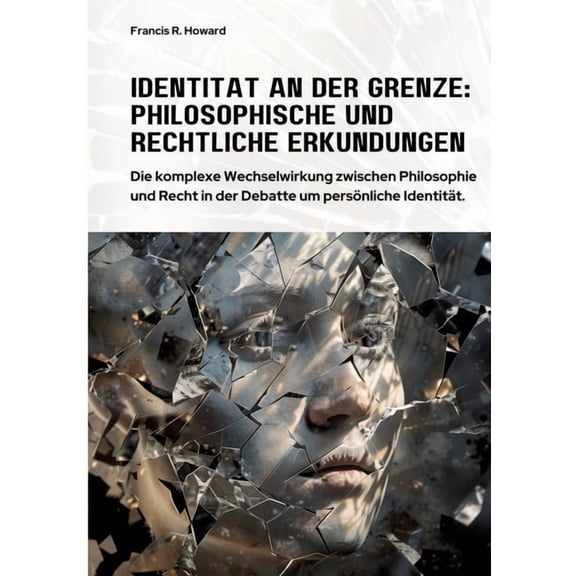 Identität an der Grenze: Philosophische und Rechtliche Erkundungen: Die komplexe Wechselwirkung zwischen Philosophie und, (Paperback)