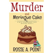 A Bite-Sized Bakery Cozy Mystery Murder and Meringue Cake: A Culinary Cozy Mystery, Book 4, (Paperback)