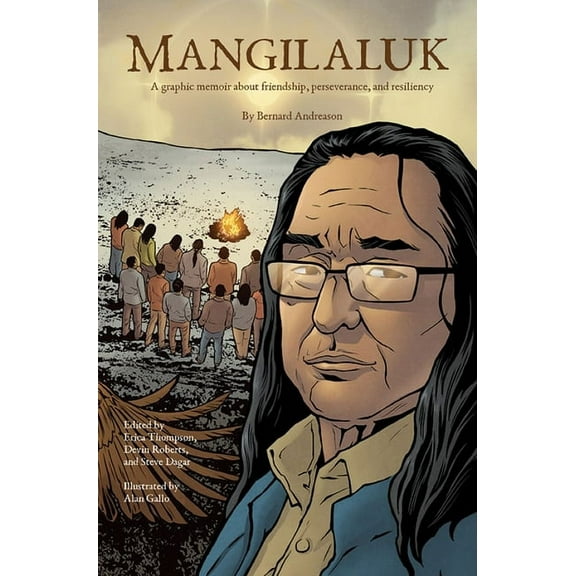Qinuisaarniq Mangilaluk: A Graphic Memoir about Friendship, Perseverance, and Resiliency, (Paperback)