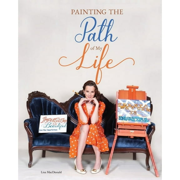 Painting the Path of My Life: Imperfection Is Beautiful, (Paperback)