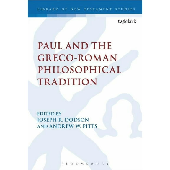Library of New Testament Studies Paul and the Greco-Roman Philosophical Tradition, (Paperback)