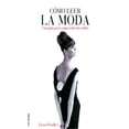 thumbnail image 1 of Libro Como Leer La Moda Tapa Blanda, Autor Fiona Ftoulkes, Editorial H. Blume (hermann Blume), 1 of 1