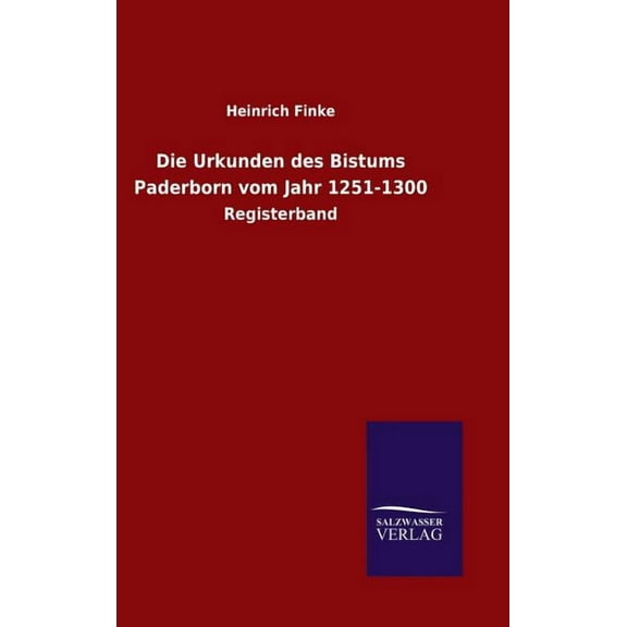 Die Urkunden des Bistums Paderborn vom Jahr 1251-1300 (Hardcover)