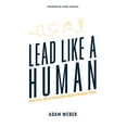 thumbnail image 1 of Lead Like A Human: Practical Steps to Building Highly Engaged Teams, 1 of 1