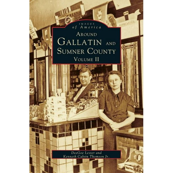Around Gallatin and Sumner County, Volume 2 (Hardcover)