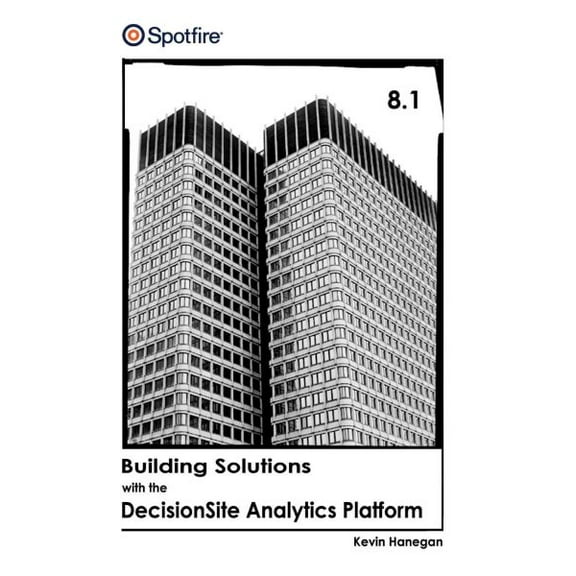 Building Solutions with the Decisionsite Analytics Platform (Paperback)