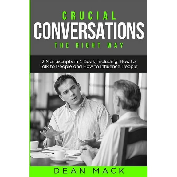 Social Skills Crucial Conversations: The Right Way - Bundle - The Only 2 Books You Need to Master Difficult Conversations, Crucial Con, Book 12, (Paperback)