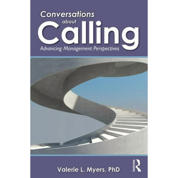 Conversations about Calling: Advancing Management Perspectives, (Paperback)